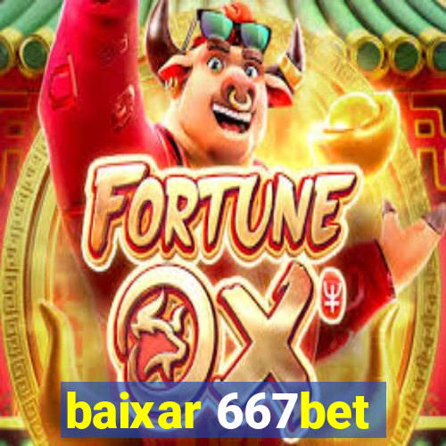 baixar 667bet